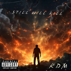 Still Will Kill