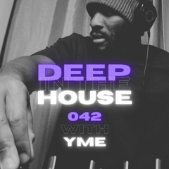 Deep In the House with yME #042