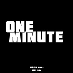One Minute ft. BIG LAX