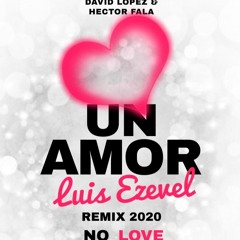 D.L. Ft. H.F. - UN AMOR (LUIS EZEVEL REMIX 2020)NO LOVE "DESCARGA EN COMPRAR"