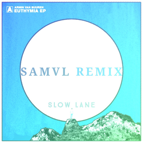 Armin van Buuren - Slow Lane (Samvl Remix)