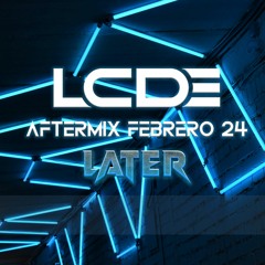 LATER - After Mix Febrero 2024