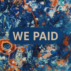 we paid