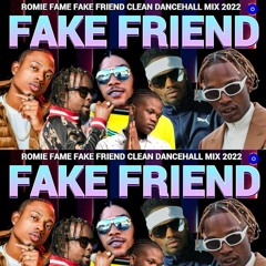 CLEAN DANCEHALL MIX 2022 (FAKE FRIEND)DANCEHALL MIX 2022 ROMIE FAME