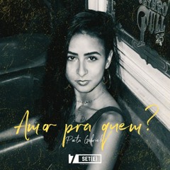 Amor Pra Quem? (unmixedversion)