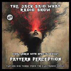 The Jack Said What Radio Show on 101.4 FM/1BTN - Carl Loben with Pattern Perception 9/7/25