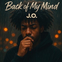 J.O. x Back of My Mind prod by.[KOSFINGER]