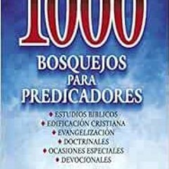 Get PDF 💜 1000 bosquejos para predicadores (Spanish Edition) by Samuel Vila-Ventura