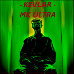 KEVLAR - MK ULTRA