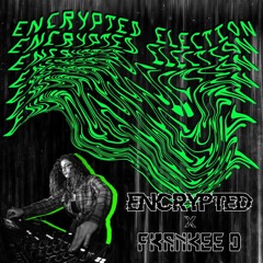 Encrypted Election 06 - Frankee D