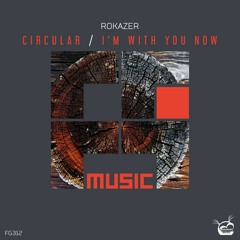 Rokazer - I'm With You Now (Original Mix)