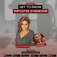 Ep 405  Get to Know Imposter Syndrome w/ La-Dana Manhertz-Smith