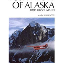 ACCESS PDF 💌 Bush Pilots of Alaska by  Kim Heacox,Fred Hirschmann,Lowell Thomas  Jr.