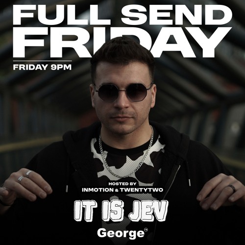 100% it is Jev Mix - George FM - Full Send Friday Show - 17.10.25