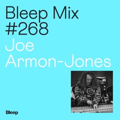 Bleep Mix #268 - Joe Armon-Jones