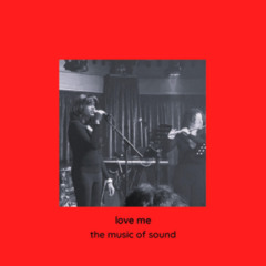 Music Of Sound - Love Me