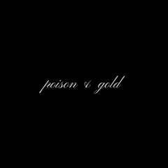 Posion & Gold (in progress)