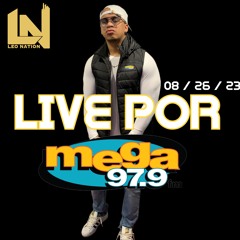 DJ LEO NATION - EN VIVO POR ( MEGA 97.9FM ) 08/26/2023