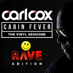 Carl Cox -Cabin Fever - Episode 10 - Rave 90s Edtion