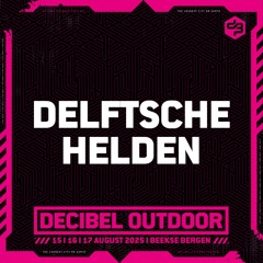 Delftsche Helden | Decibel outdoor 2025 | Friday | Partystyle