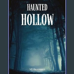 {PDF} 💖 Haunted Hollow (Hollowed Hills Killer Duet Book 2) {read online}