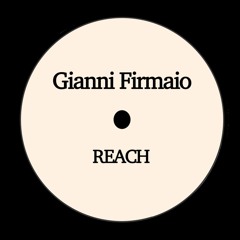 Gianni Firmaio - Reach (EDIT) - BANDCAMP