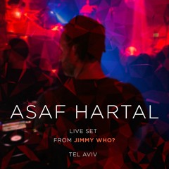 Asaf Hartal Live Set From Jimmy Who? Club ,Tel Aviv