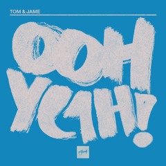 Tom & Jame - Ooh Yeah! [Be Yourself Music]