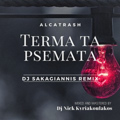 Alcatrash - Terma Ta Psemata (Sakagiannis Rmx 2κ21)