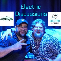 Electric Discussions Ep. 1: Malfunktion