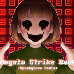 Megalo Strike Back (SpookyDove Remix)
