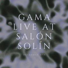 Gama Live At Salón Solín