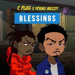 C Plus - Blessings (feat. Young Mezzy)