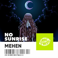 Mehen - No Sunrise (Extended)