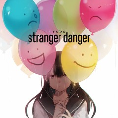 stranger danger! [prod. native]