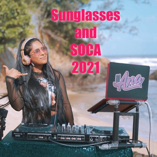 Sunglasses and Soca 2021