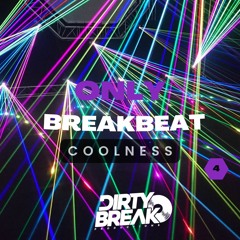 Dirty Break @ONLY Break Beat #004 COOLNESS