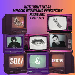 SHEETOS & SOLI - INTELLIGENT LIFE 43 ( GUEST MIX ) WINTER 2024