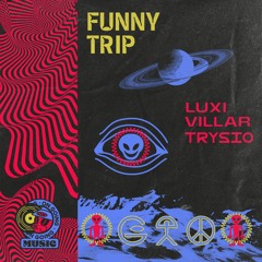 Luxi Villar , Trysio - FUNNY TRIPP
