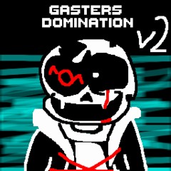 Gaster's Domination V2 (Cover)