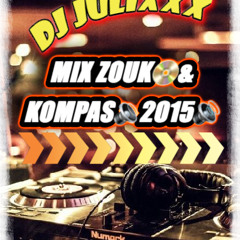 MIX ZOUK📀& KOMPAS🔉2015🔊By JULIX VOL 3