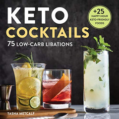 VIEW KINDLE 💙 Keto Cocktails: 75 Low-Carb Libations by  Tasha Metcalf [KINDLE PDF EB