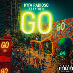 Go Kyfa Rabioso ft FyeRED