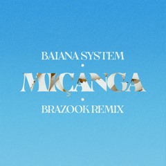BaianaSystem - Miçanga (Brazook Remix)
