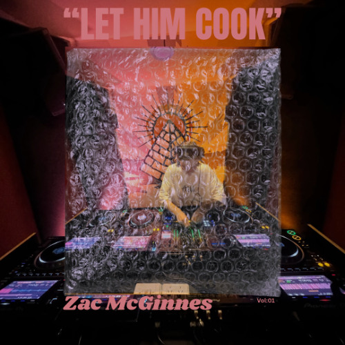 "LET HIM COOK" (Zac McGinnes)