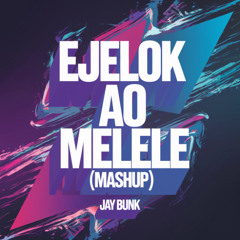 Ejelok Ao Melele (Mashup)