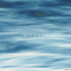 With You (TÂCHES Remix)