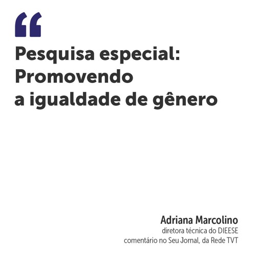 Pesquisa especial: Promovendo a igualdade de gênero