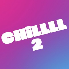 CHiLLLL 2 🧘🏻‍♂️