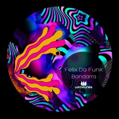 Felix Da Funk - Bandarra (Original Mix)